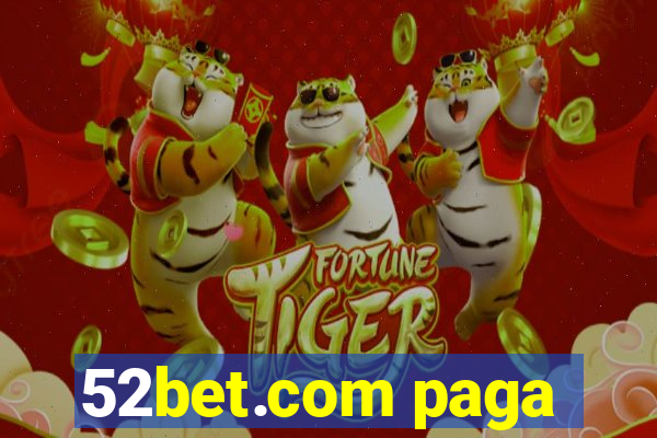 52bet.com paga